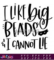 I Like Big Beads Quote Design SVG