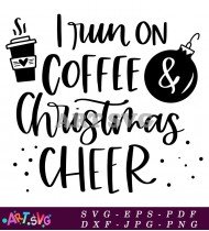 I Run On Coffee Christmas Cheer SVG