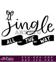 Jingle All The Way Funny Christmas SVG