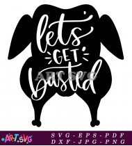 Lets Get Basted Turkey Thanksgiving Funny SVG