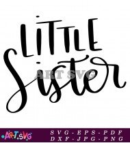 Little Sister Hand Lettering Quote Typography SVG