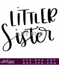 Little Sister Typography Quote Script Lettering SVG