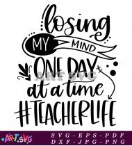 Losing My Mind Teacher Life Quote SVG