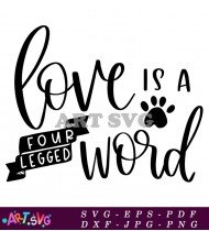 Love Is A Four Legged Word SVG