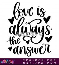 Love Is Always The Answer Design SVG