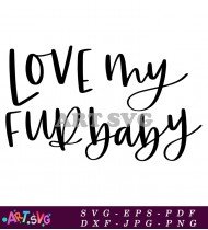 Love My Fur Baby Printable Design SVG