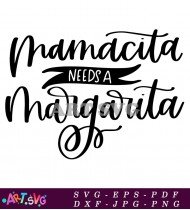 Mamacita Needs A Margarita Fun Saying SVG