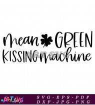 Mean Green Kissing Machine Funny SVG Cut File