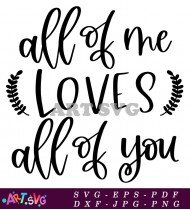 All Of Me Loves All Of You Design SVG