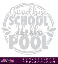 Goodbye School Hello Pool Summer Break Quote SVG