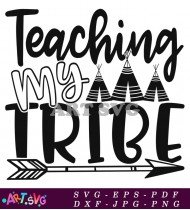 Teaching My Tribe Funny Teacher Design SVG