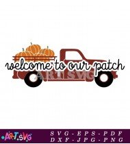 Welcome To Our Patch Pumpkins Fall Sign Decor SVG