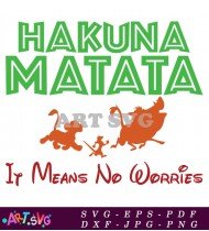 Lion King Hakuna Matata No Worries Quote SVG