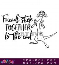 Friends Stick Together To The End Quote SVG