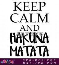 Lion King Keep Calm And Hakuna Matata Quote SVG 1