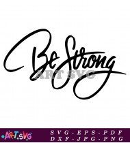 Be Strong Hand Lettering Motivational Quotes SVG