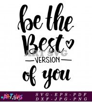 Be The Best Version Of You Quotes SVG