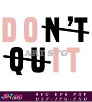 Dont Quit Motivation Graphic Pink Black SVG