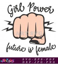 Girl Power Fist Future Female Feminism Quote SVG