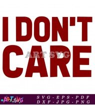 I Don't Care Red Slogan Graphic Tee SVG 1