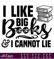 I Like Big Books Quote Design Shirt SVG 1