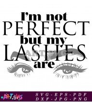 Not Perfect But My Lashes Design Tee SVG 1