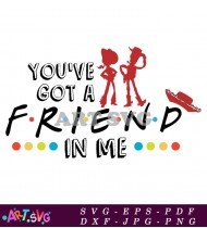 You've Got A Friend In Me Quote SVG 2