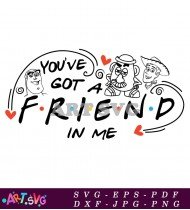 You've Got A Friend In Me Quote SVG 4