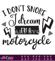 I Dont Snore I Dream Motor SVG