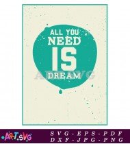 All You Need Is Dream Typography SVG