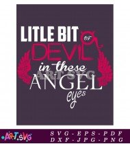 Little Bit Of Devil In These Angel Eyes T-Shirt SVG