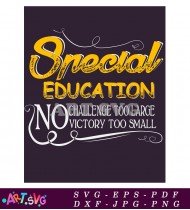 Special Education Challenge Too Large Victory Too Small T-Shirt SVG