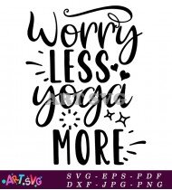 Worry Less Yoga More Fitness Graphic SVG 1